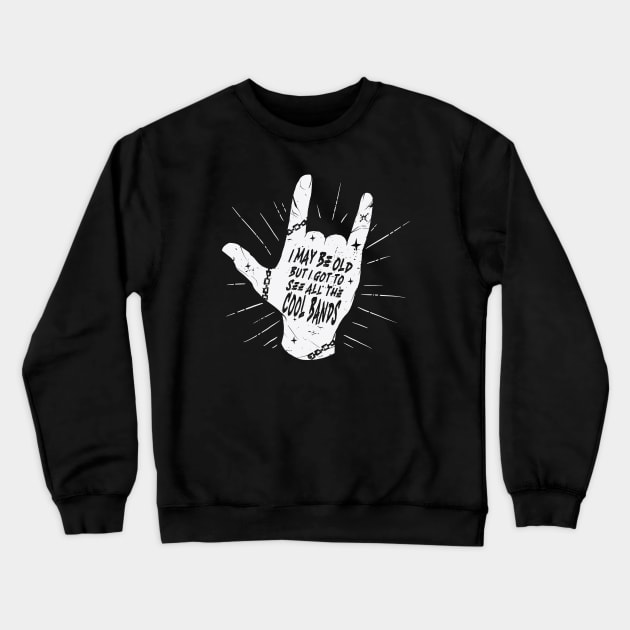 I May Be Old But I Got to See All the Cool Bands // Retro Music Lover // Vintage Old School Skeleton Guitar Rock n Roll // Rock On Hand Sign Crewneck Sweatshirt by SLAG_Creative